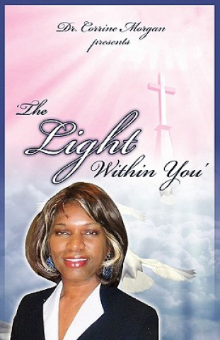 Książka Dr. Corrine Morgan Presents The Light Within You Corrine Morgan