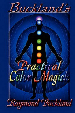 Kniha Buckland's Practical Color Magick Raymond Buckland