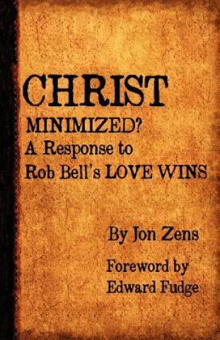 Kniha Christ Minimized Jon H Zens