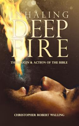 Libro Inhaling Deep Fire Christopher Robert Walling