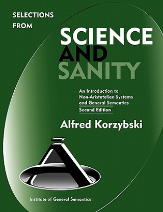 Carte Selections from Science and Sanity, Second Edition Alfred Korzybski