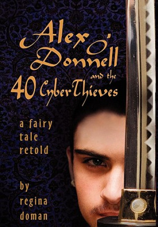 Livre Alex O'Donnell and the 40 Cyberthieves Regina Doman