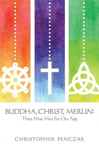 Kniha Buddha, Christ, Merlin Christopher Penczak