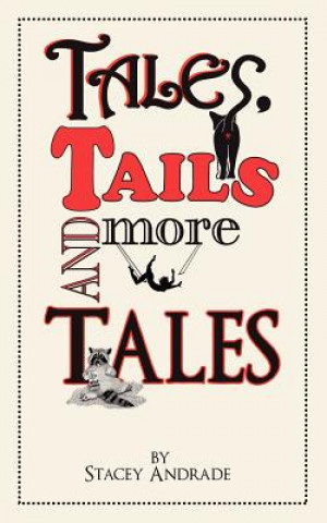 Книга Tales, Tails and More Tales Stacey Andrade