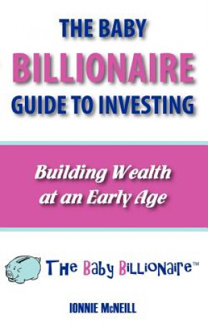 Книга Baby Billionaire Guide to Investing Ionnie McNeill