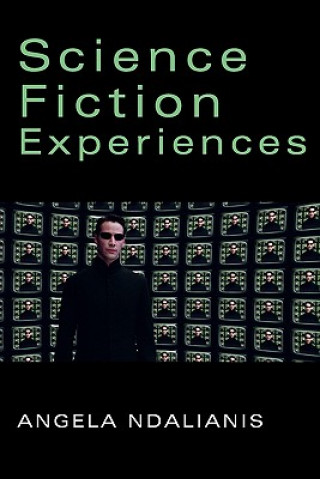 Knjiga Science Fiction Experiences Angela Ndalianis