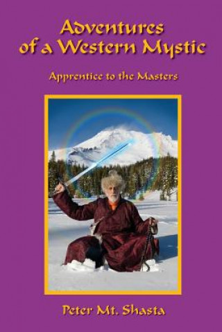 Книга Adventures of a Western Mystic Peter Mt Shasta