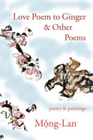 Libro Love Poem to Ginger & Other Poems Mong-Lan