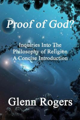 Книга Proof of God? Inquiries into the Philosophy of Religion, A Concise Introduction Glenn Rogers