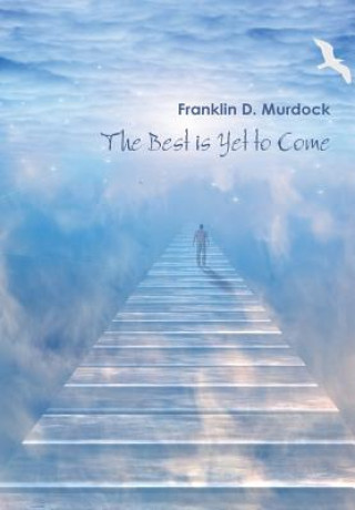 Livre Best Is Yet to Come Franklin Murdock