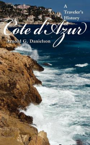 Carte Traveler's History of Cote D'Azur Arnold G Danielson