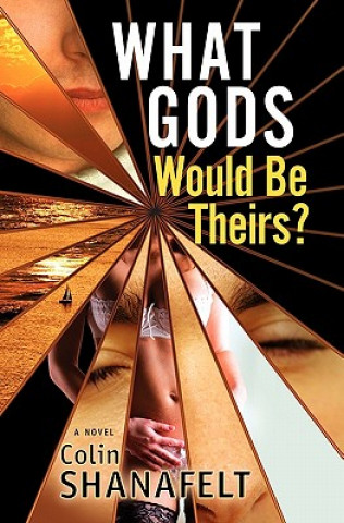 Carte What Gods Would Be Theirs? Colin Shanafelt