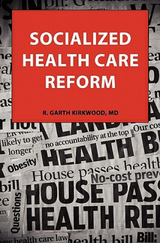 Kniha Socialized Health Care Reform Robert Garth Kirkwood