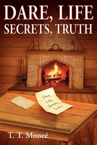 Knjiga Dare, Life, Secrets, Truth T T Monee'