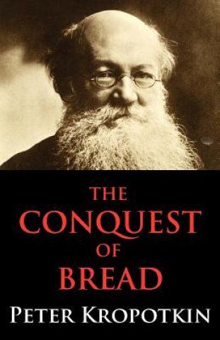 Kniha Conquest of Bread Peter Kropotkin