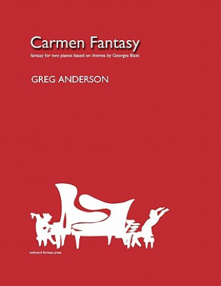 Carte Carmen Fantasy for Two Pianos Greg Anderson