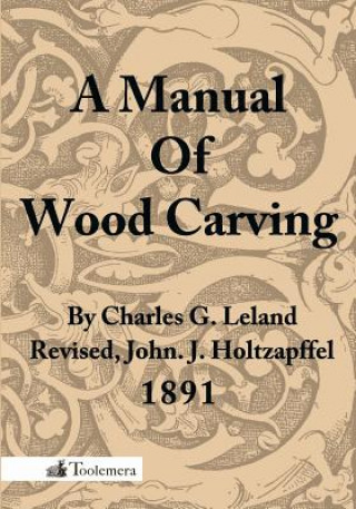 Kniha Manual Of Wood Carving Charles Godfrey Leland