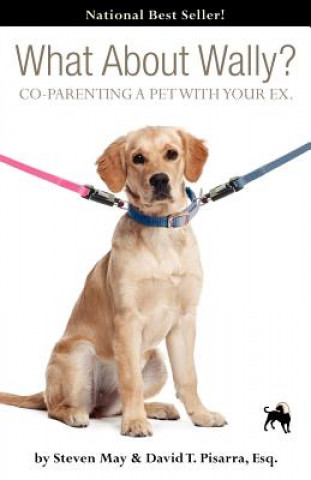 Livre What About Wally? CO-PARENTING A PET WITH YOUR EX. David Pisarra