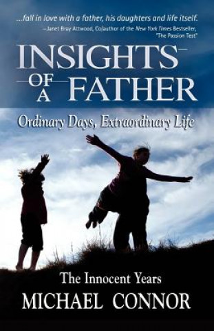 Kniha Insights of a Father - Ordinary Days, Extraordinary Life Michael (Professor of Medical Genetics University of Glasgow and Director of the West of Scotland Regional Genetics Service Institute of Medical Genet