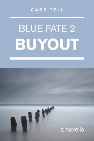 Könyv Buyout (Blue Fate 2) Cass Tell