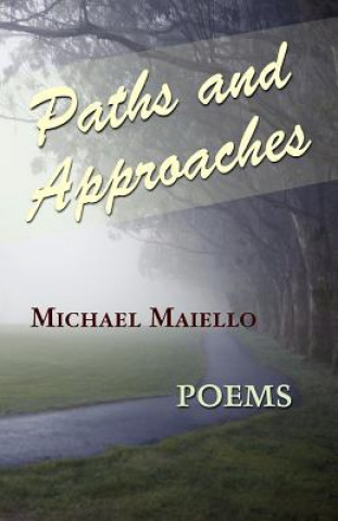 Könyv Paths and Approaches Michael Maiello