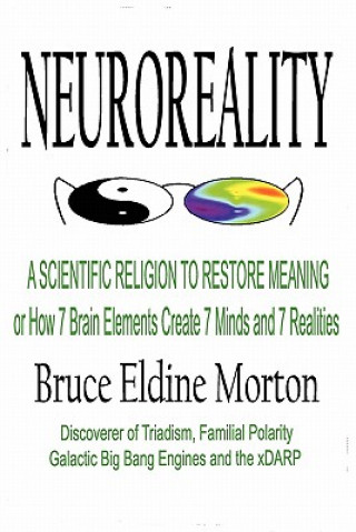 Könyv Neuroeality Bruce Eldine Morton