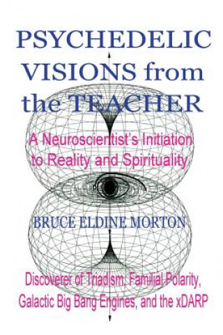 Livre Psychedelic Visions from the Teacher Bruce Eldine Morton