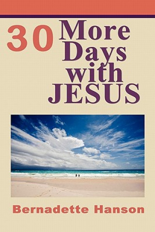 Könyv 30 More Days with JESUS Bernadette Hanson