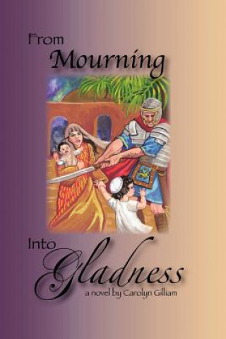 Carte From Mourning Into Gladness Carolyn Gilliam