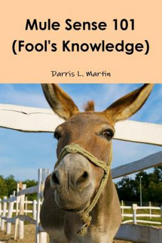 Carte Mule Sense 101 (Fool's Knowledge) Darris L Martin