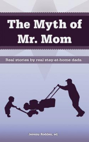 Knjiga Myth of Mr. Mom Christian Jensen