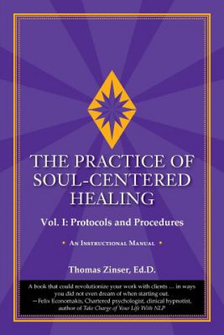 Kniha Practice of Soul-Centered Healing - Vol. I Thomas Zinser