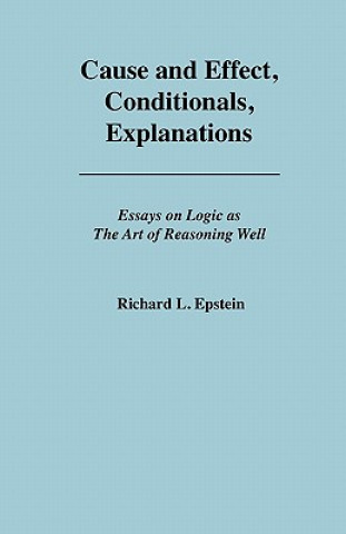 Книга Cause and Effect, Conditionals, Explanations Richard L Epstein
