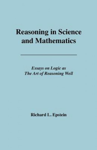 Könyv Reasoning in Science and Mathematics Richard L Epstein