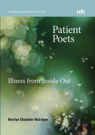 Könyv Patient Poets Marilyn Chandler McEntyre