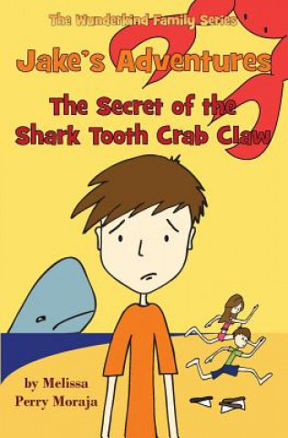 Książka Jake's Adventures - The Secret of the Shark Tooth Crab Claw Melissa Perry Moraja