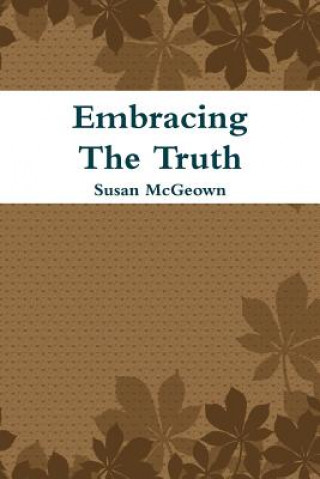 Knjiga Embracing The Truth Susan McGeown