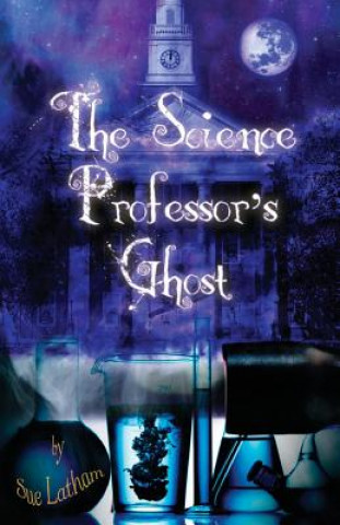 Buch Science Professor's Ghost Sue Latham