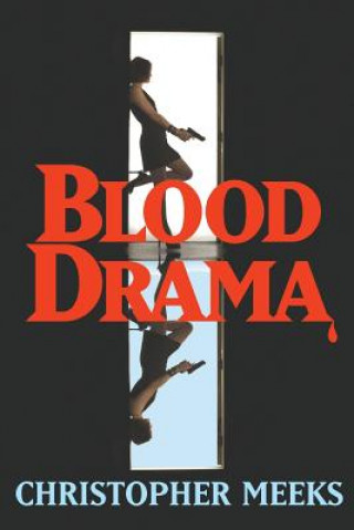 Könyv Blood Drama Christopher Meeks