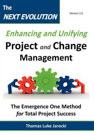 Kniha Next Evolution - Enhancing and Unifying Project and Change Management Thomas Luke Jarocki