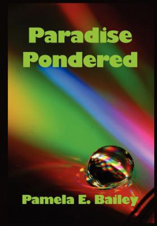 Könyv Paradise Pondered Pamela Elaine Bailey