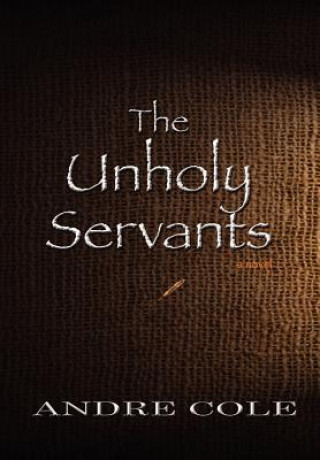 Книга Unholy Servants Andre Cole