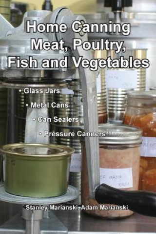 Βιβλίο Home Canning Meat, Poultry, Fish and Vegetables Adam Marianski