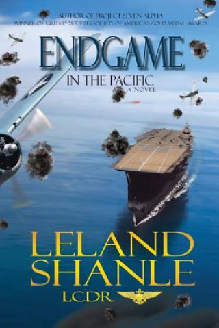 Könyv Endgame in the Pacific Leland Charles Shanle