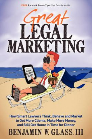 Книга Great Legal Marketing Benjamin Glass