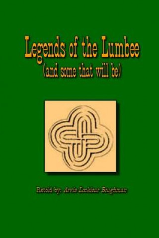 Kniha Legends of The Lumbee (and some that will be) Arvis Locklear Boughman