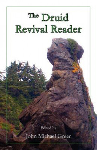 Kniha Druid Revival Reader John Michael Greer