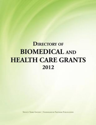 Kniha Directory of Biomedical and Health Care Grants 2012 Ed. S. Louis S. Schafer