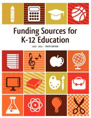 Kniha Funding Sources for K-12 Education 2012-2013 Ed S. Louis S. Schafer