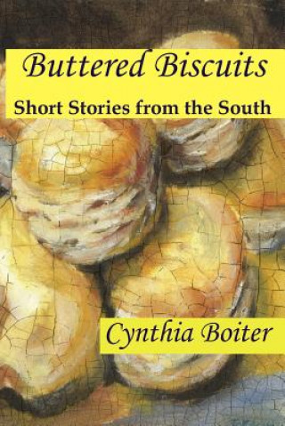 Könyv Buttered Biscuits Cynthia Anne Boiter